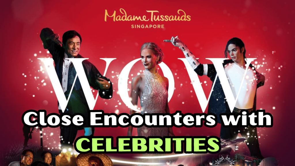 Best 10 Celebrities Encounters in Madame Tussauds Singapore