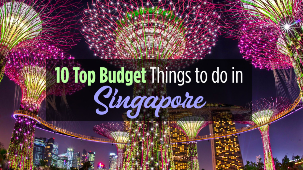 Singapore on a Budget: Free and Affordable Things to Do