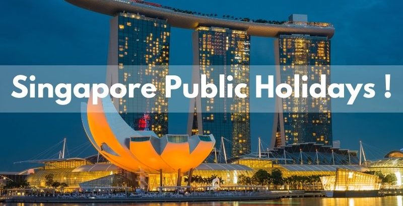 A Guide to Singapore’s Public Holidays: Celebrations and Traditions